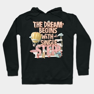 The dream begins with a single step Hoodie